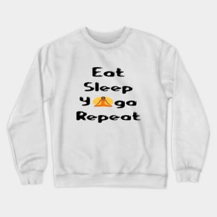 eat sleep yoga repeat Crewneck Sweatshirt